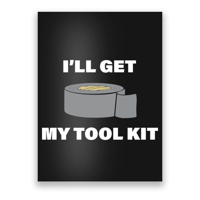 I'll Get My Tool Kit Duck Tape Poster