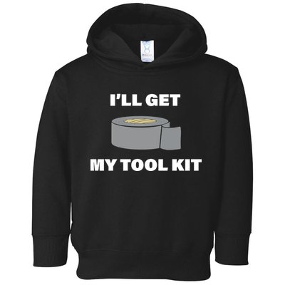 I'll Get My Tool Kit Duck Tape Toddler Hoodie