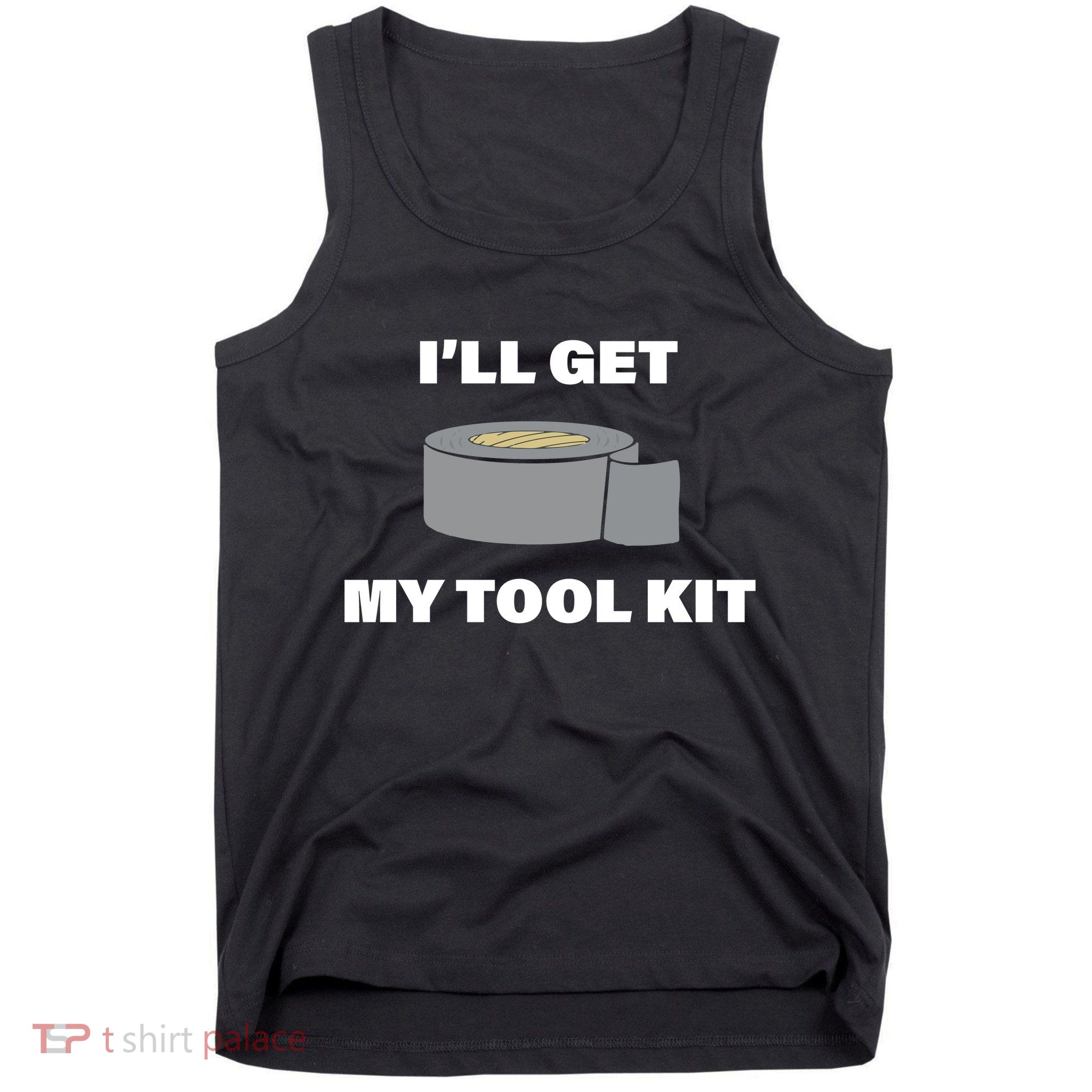 I'll Get My Tool Kit Duck Tape Tank Top