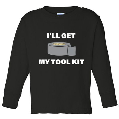 I'll Get My Tool Kit Duck Tape Toddler Long Sleeve Shirt