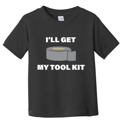 I'll Get My Tool Kit Duck Tape Toddler T-Shirt
