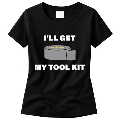 I'll Get My Tool Kit Duck Tape Womens T-Shirt