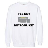 I'll Get My Tool Kit Duck Tape Garment-Dyed Sweatshirt