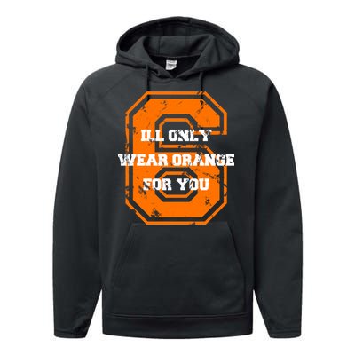 I'll Only Wear Orange For You Cleveland Football Performance Fleece Hoodie