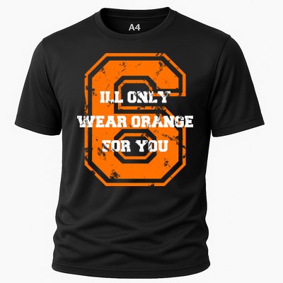 I'll Only Wear Orange For You Cleveland Football Cooling Performance Crew T-Shirt