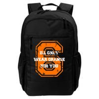 I'll Only Wear Orange For You Cleveland Football Daily Commute Backpack