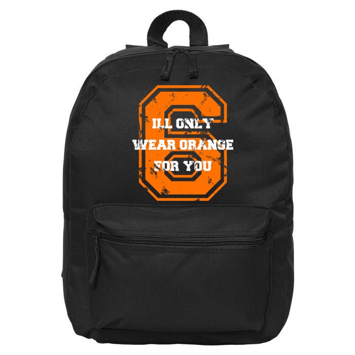 I'll Only Wear Orange For You Cleveland Football 16 in Basic Backpack