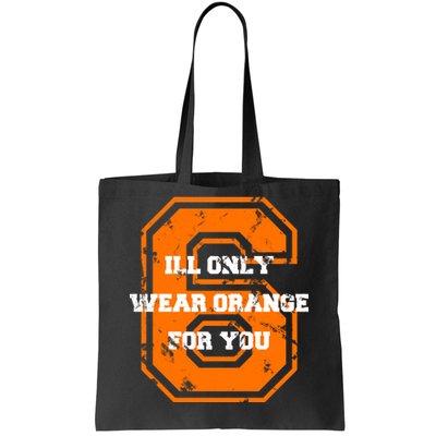 I'll Only Wear Orange For You Cleveland Football Tote Bag