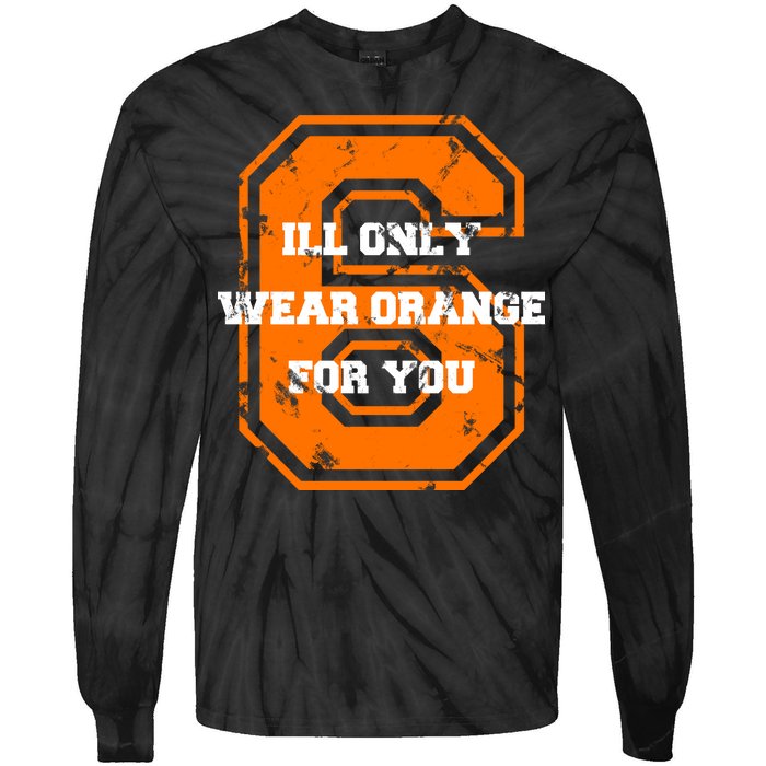 I'll Only Wear Orange For You Cleveland Football Tie-Dye Long Sleeve Shirt