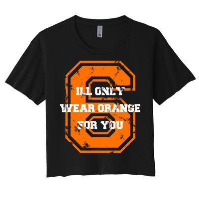 I'll Only Wear Orange For You Cleveland Football Women's Crop Top Tee