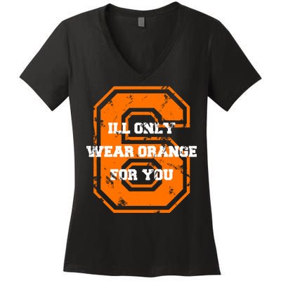 I'll Only Wear Orange For You Cleveland Football Women's V-Neck T-Shirt