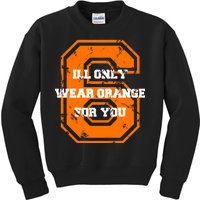 I'll Only Wear Orange For You Cleveland Football Kids Sweatshirt