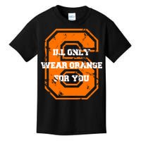 I'll Only Wear Orange For You Cleveland Football Kids T-Shirt