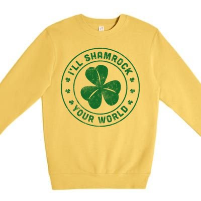 I'll Shamrock Your World Premium Crewneck Sweatshirt