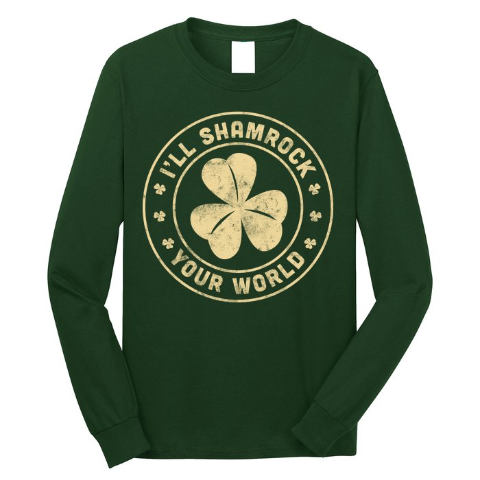 I'll Shamrock Your World Long Sleeve Shirt