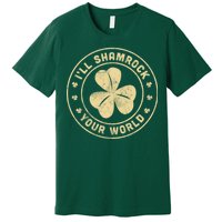 I'll Shamrock Your World Premium T-Shirt