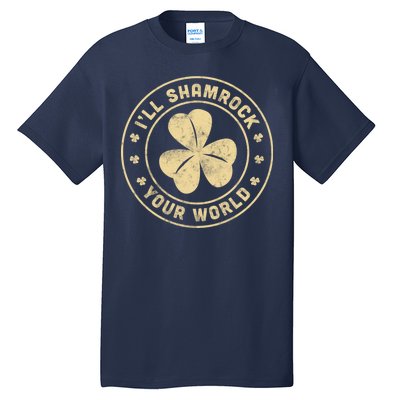 I'll Shamrock Your World Tall T-Shirt