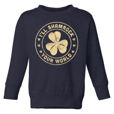 I'll Shamrock Your World Toddler Sweatshirt