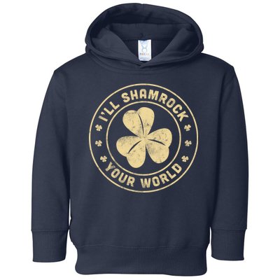 I'll Shamrock Your World Toddler Hoodie