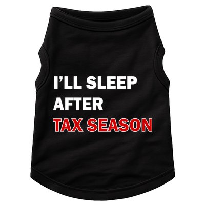I'll Sleep After Tax Season Doggie Tank