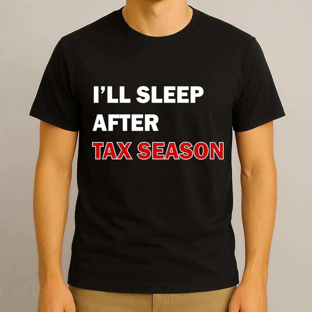 I'll Sleep After Tax Season T-Shirt