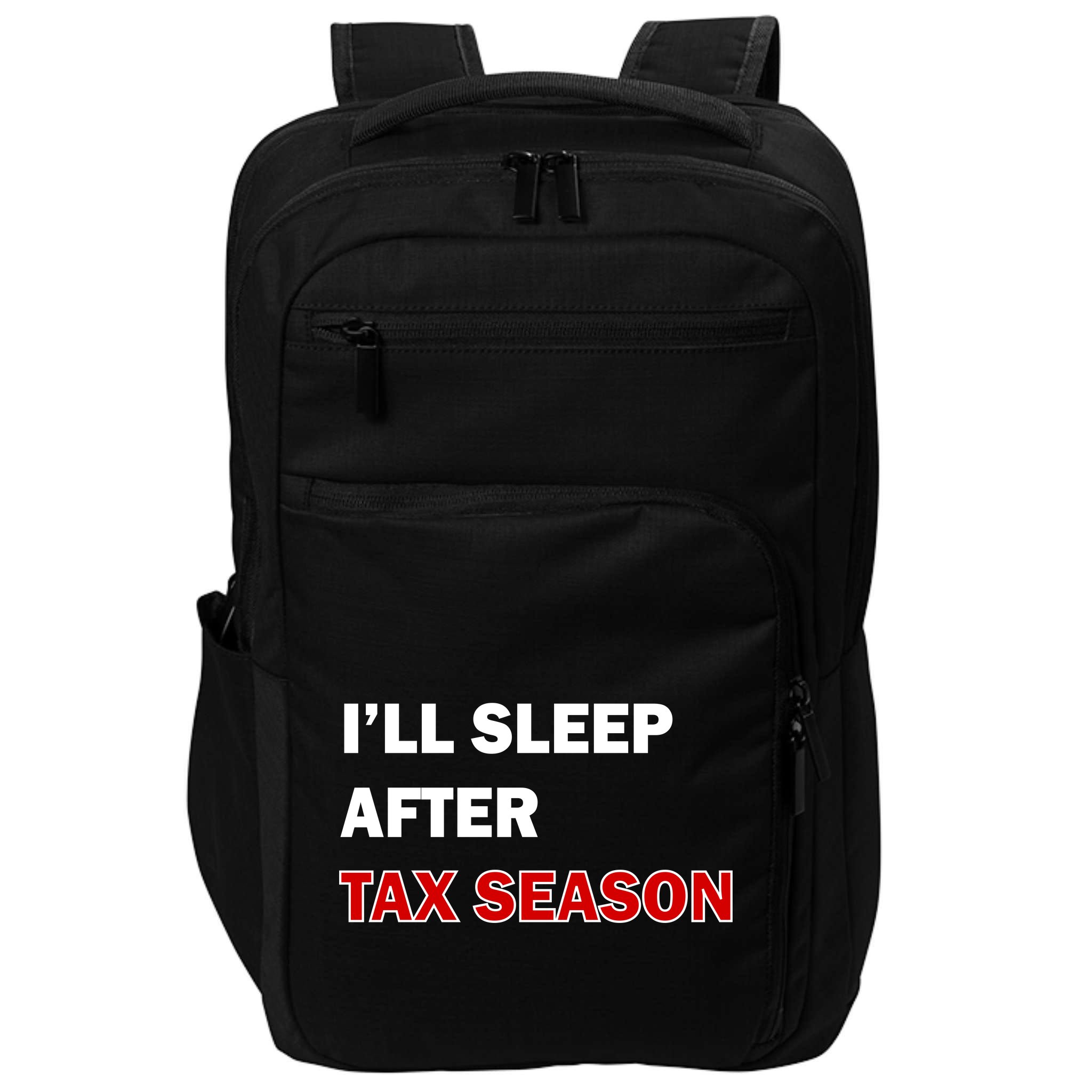 I'll Sleep After Tax Season Impact Tech Backpack