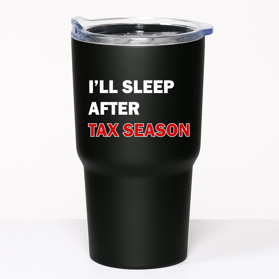 I'll Sleep After Tax Season Tumbler