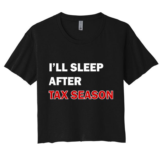 I'll Sleep After Tax Season Crop Top