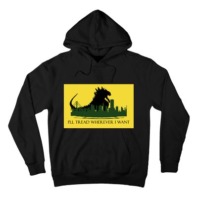 I'll Tread Wherever I Want Hoodie