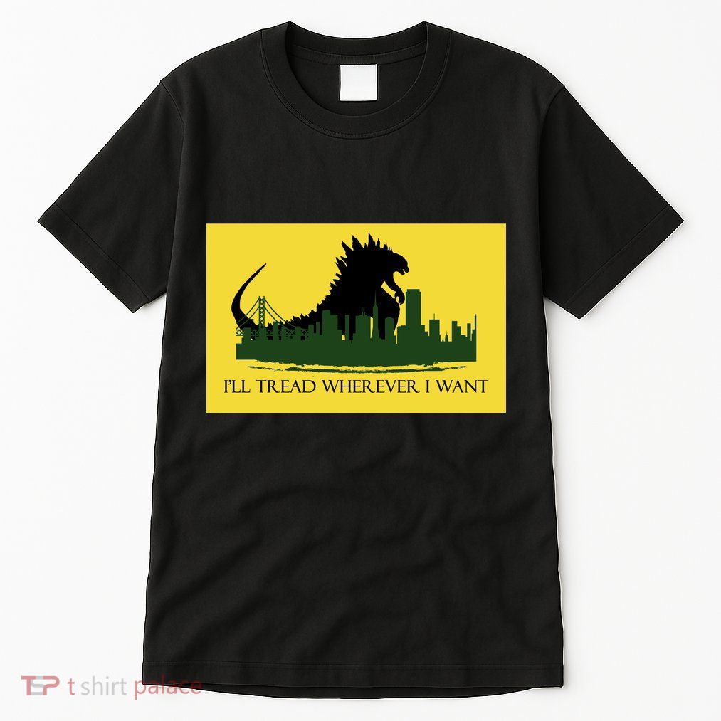 I'll Tread Wherever I Want Tall T-Shirt