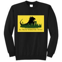 I'll Tread Wherever I Want Tall Sweatshirt