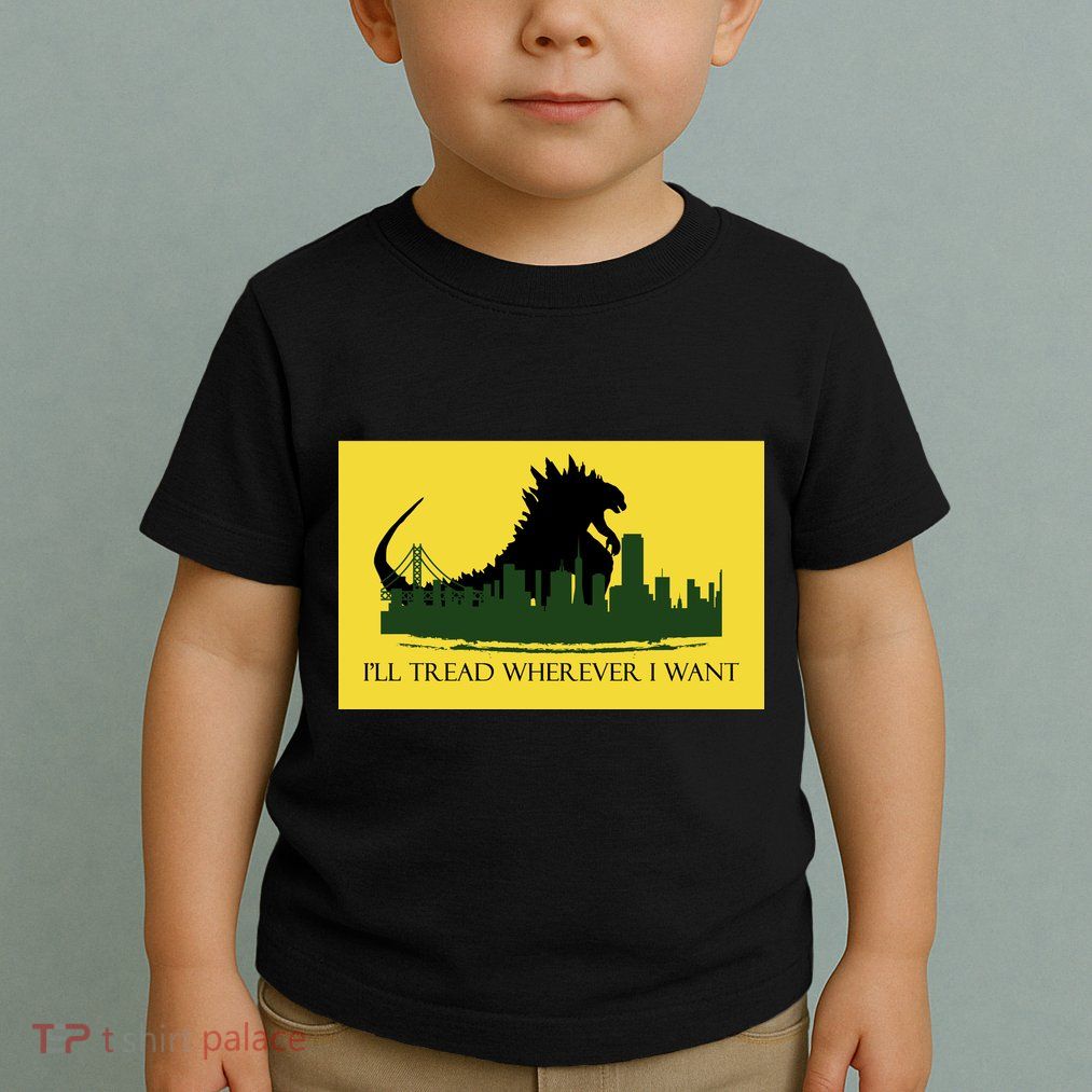 I'll Tread Wherever I Want Toddler T-Shirt