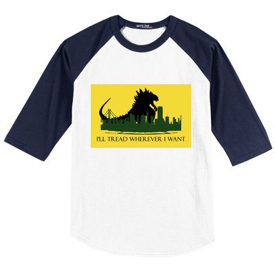 I'll Tread Wherever I Want Baseball Sleeve Shirt