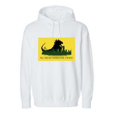 I'll Tread Wherever I Want Garment-Dyed Fleece Hoodie