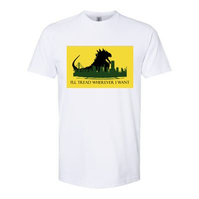 I'll Tread Wherever I Want Softstyle® CVC T-Shirt