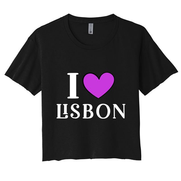 I Love Lisbon Portugal Proud Portugal Citizen Vacation Gift Crop Top