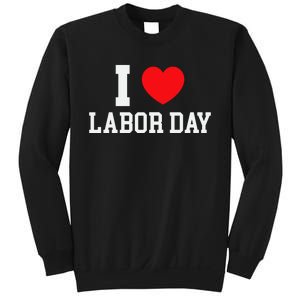 I Love Labor Day Graphic Sweatshirt