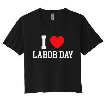 I Love Labor Day Graphic Women's Crop Top Tee