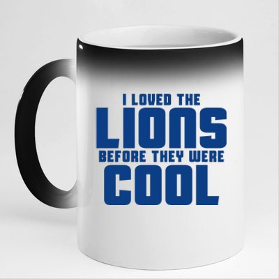 I Loved Lions Before They Were Cool Funny 11oz Black Color Changing Mug