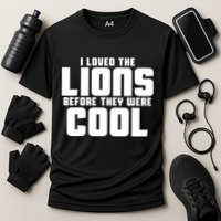 I Loved Lions Before They Were Cool Funny Cooling Performance Crew T-Shirt