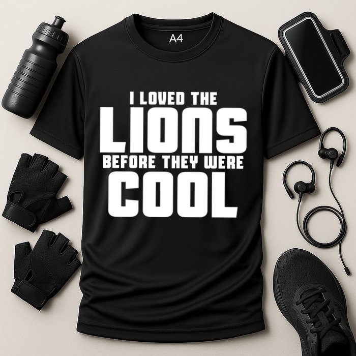 I Loved Lions Before They Were Cool Funny Cooling Performance Crew T-Shirt