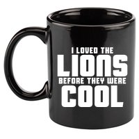 I Loved Lions Before They Were Cool Funny 11oz C Handle Ceramic Mug