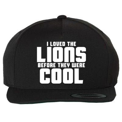 I Loved Lions Before They Were Cool Funny Wool Snapback Cap