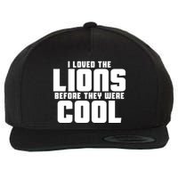I Loved Lions Before They Were Cool Funny Wool Snapback Cap