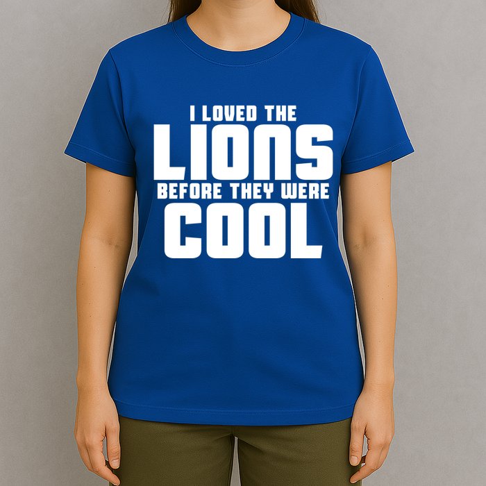 I Loved Lions Before They Were Cool Funny T-Shirt
