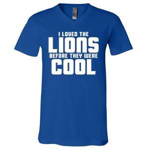 I Loved Lions Before They Were Cool Funny V-Neck T-Shirt