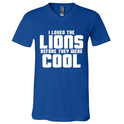 I Loved Lions Before They Were Cool Funny V-Neck T-Shirt