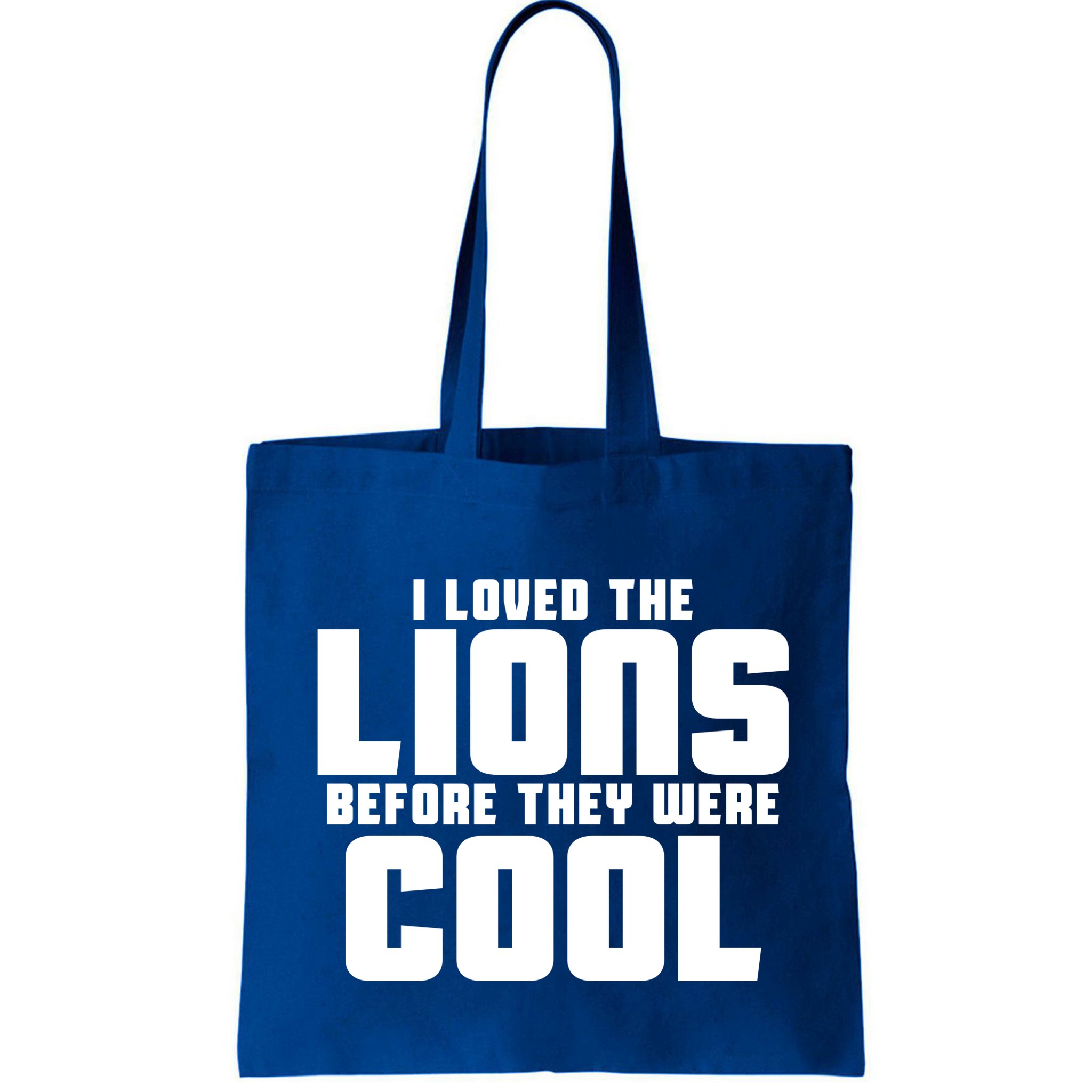 I Loved Lions Before They Were Cool Funny Bag