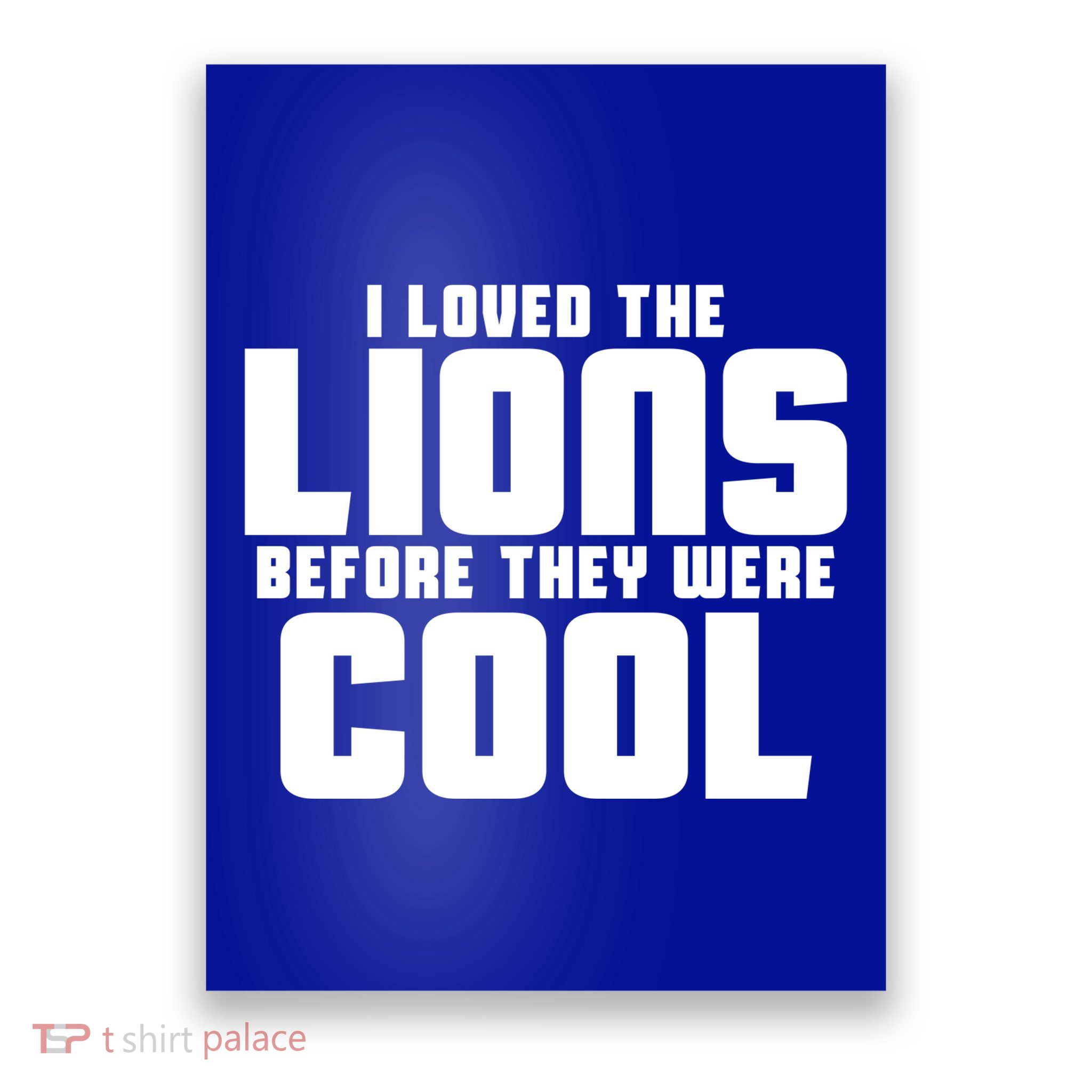 I Loved Lions Before They Were Cool Funny Poster
