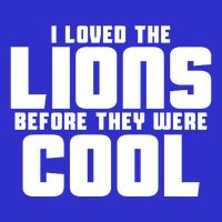 I Loved Lions Before They Were Cool Funny Tie-Dye T-Shirt